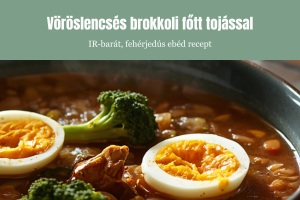 Vöröslencsés brokkoli főtt tojással – IR-barát, fehérjedús ebéd recept